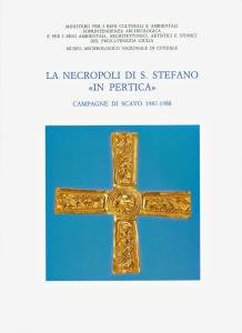 La necropoli di S. Stefano «in pertica». Campagne di scavo …