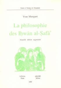 La philosophie des I?wan al-?afa'