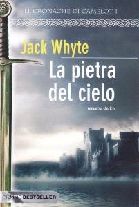 La Pietra del Cielo. Romanzo storico. Le cronache di Camelot …
