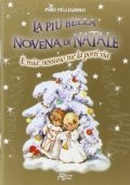 La più bella novena di Natale. È mia: nessuno me …