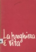 La preghiera è vita. Tracce di lezioni per la sezione …