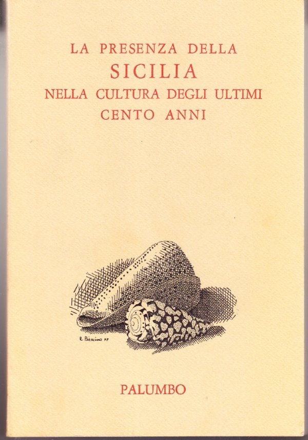 La presenza della Sicilia nella cultura degli ultimi cento anni, …