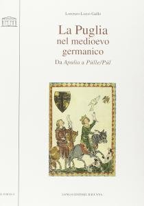 La Puglia nel medioevo germanico. Da Apulia a Pülle/Púl