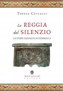 La reggia del silenzio. La stirpe dannata di Federico II