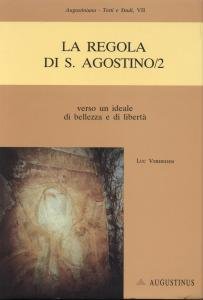 La Regola di S. Agostino/2. Verso un ideale di bellezza …