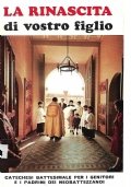 La rinascita di vostro figlio. Catechesi battesimale per i genitori …