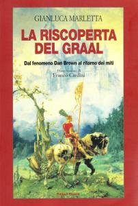 La riscoperta del Graal. Dal fenomeno Dan Brown al ritorno …