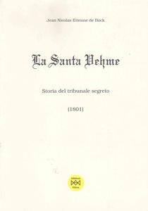 La Santa Vehme. Storia del tribunale segreto