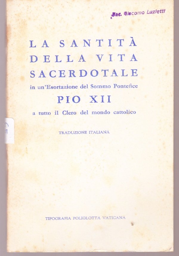 La santità della vita sacerdotale in un'esortazione del Sommo Pontefice …