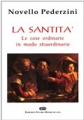 La santità. Le cose ordinarie in modo straordinario