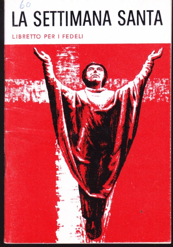 La Settimana Santa. Libretto per i fedeli