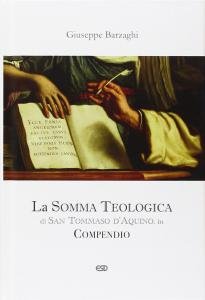 La Somma Teologica di San Tommaso d'Aquino in Compendio