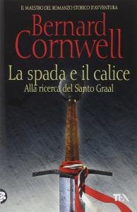 La Spada e il Calice. Romanzo