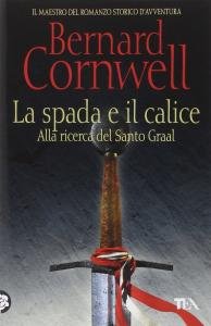 La Spada e il Calice. Romanzo