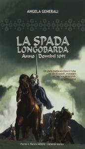 La spada longobarda. Anno Domini 1091. Romanzo storico