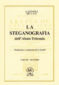 La Steganografia dell'Abate Tritemio Volume Secondo