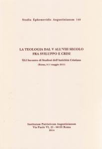 La teologia dal V all'VIII secolo fra sviluppo e crisi