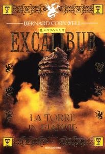 La torre in fiamme. Il romanzo di Excalibur
