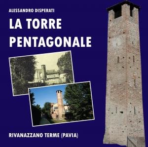 La torre pentagonale. Rivanazzano Terme (Pavia)