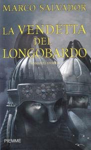 La vendetta del Longobardo. Romanzo storico