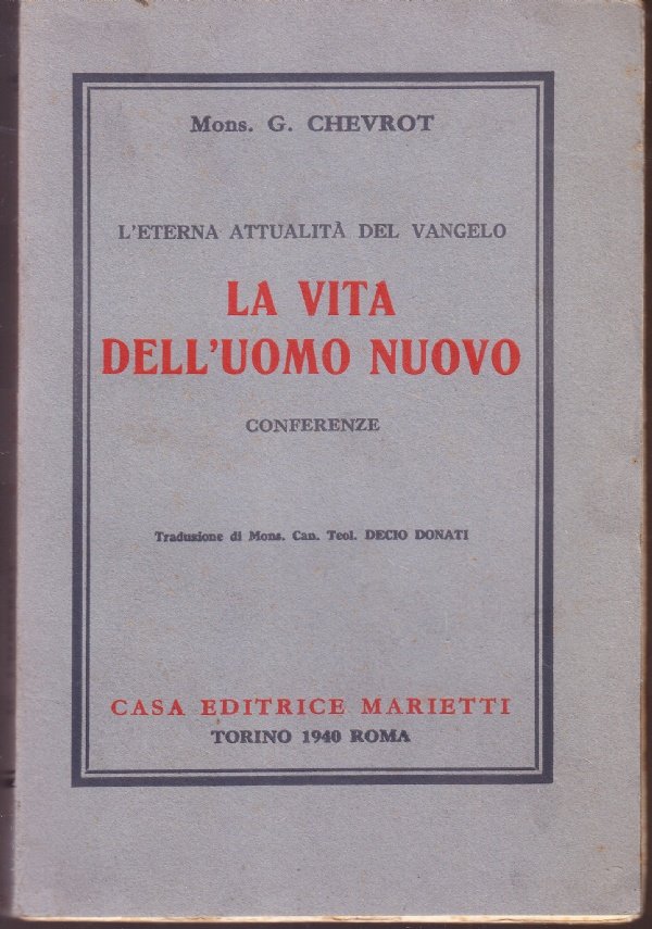 La vita dell'uomo nuovo. L'eterna attualità del Vangelo. Conferenze e …