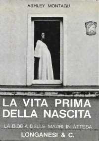 La vita prima della nascita. La bibbia delle madri in …