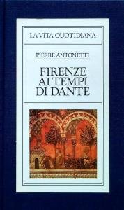 La vita quotidiana. Firenze ai tempi di Dante