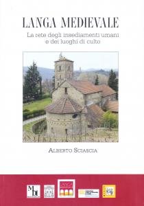 Langa medievale. La rete degli insediamenti umani e dei luoghi …