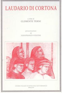 Laudario di Cortona. Testi musicali e poetici contenuti nel cod. …