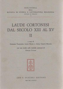 Laude cortonesi dal secolo XIII al XV. Vol. II: Il …