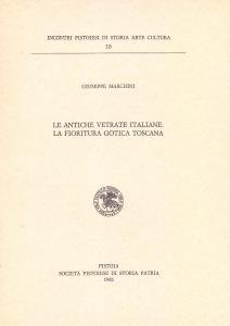 Le antiche vetrate italiane. La fioritura gotica toscana