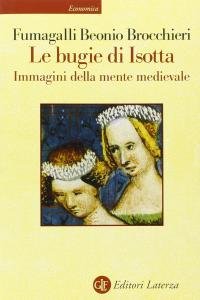 Le bugie di Isotta. Immagini della mente medievale