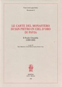 Le carte del monastero di San Pietro in Ciel d'Oro …