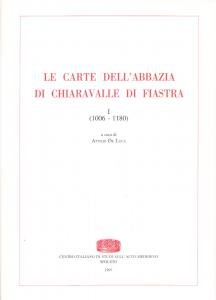 Le carte dell'abbazia di Chiaravalle di Fiastra I (1006-1180)