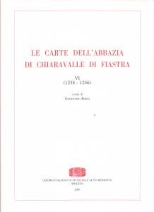 Le carte dell'abbazia di Chiaravalle di Fiastra VI (1238-1246)