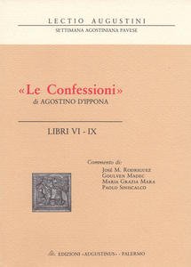 "Le Confessioni" di Agostino d'Ippona. Libri VI - IX