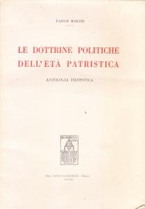 Le dottrine politiche dell'età patristica. Antologia filosofica