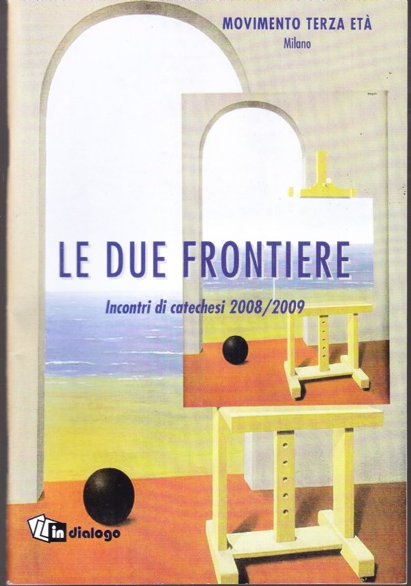 Le due frontiere. Incontri di catechesi 2008/2009