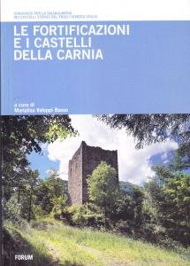 Le fortificazioni e i castelli della Carnia