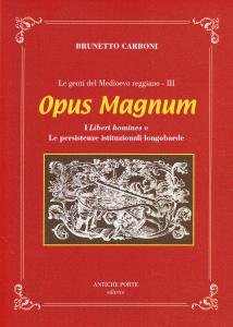 Le genti del Medioevo reggiano. Opus Magnum. I Liberi homines …