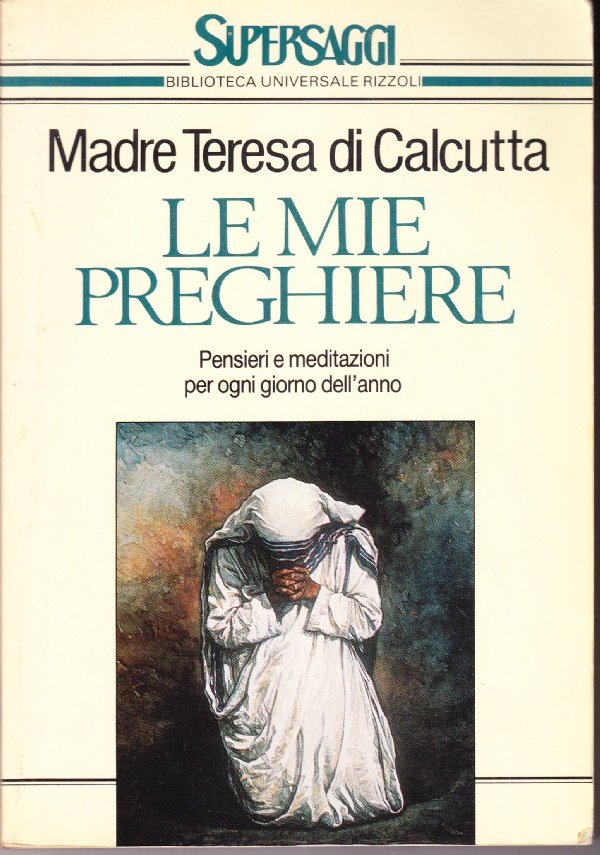 Le mie preghiere. Pensieri e meditazioni per ogni giorno dell'anno