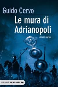 Le mura di Adrianopoli. Romanzo storico