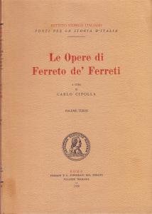 Le Opere di Ferreto de' Ferreti vicentino. Vol. III