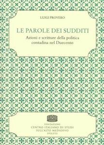 Le parole dei sudditi. Azioni e scritture della politica contadina …