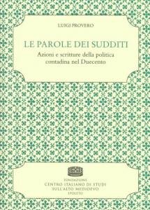 Le parole dei sudditi. Azioni e scritture della politica contadina …