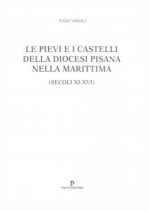 Le pievi e i castelli della Diocesi pisana nella Marittima …