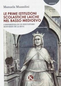 Le prime istituzioni scolastiche laiche nel Basso Medioevo. L'esperienza di …