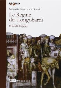 Le Regine dei Longobardi e altri saggi