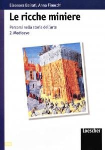 Le ricche miniere. Percorsi nella storia dell'arte. 2. Medioevo | Immagine Gallery 1