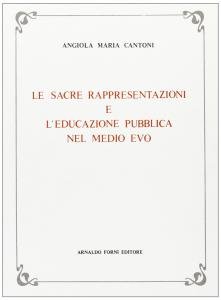 Le sacre rappresentazioni e l'educazione pubblica nel Medio Evo